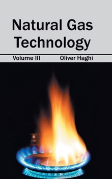 Hardcover Natural Gas Technology: Volume III Book