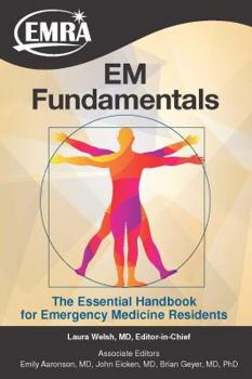 Paperback EM Fundamentals The Essential Handbook for Emergency Medicine Residents Book