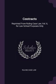Paperback Contracts: Reprinted From Ruling Case Law, Vol. 6, for Law School Purposes Only Book