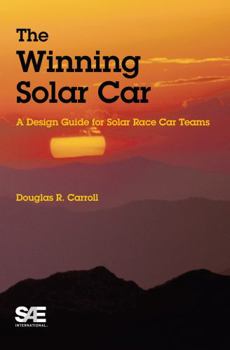 Paperback The Winning Solar Car: A Design Guide for Solar Race Car Teams Book