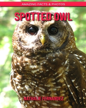 Spotted Owl: Amazing Facts & Photos