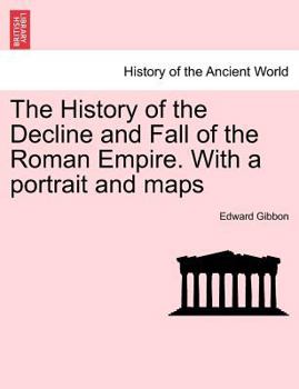 Paperback The History of the Decline and Fall of the Roman Empire. with a Portrait and Maps Book