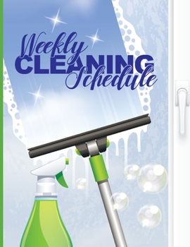 Weekly Cleaning Schedule: A Household Planner For Keeping A Tidy House - Home Management Routine