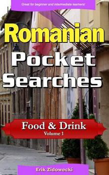 Paperback Romanian Pocket Searches - Food & Drink - Volume 1: A Set of Word Search Puzzles to Aid Your Language Learning [Romanian] Book