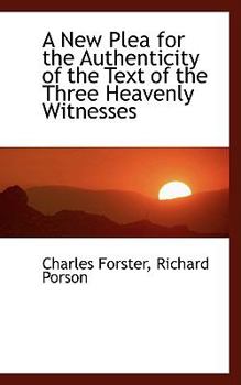 Paperback A New Plea for the Authenticity of the Text of the Three Heavenly Witnesses Book