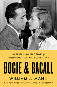 Hardcover Bogie & Bacall: The Surprising True Story of Hollywood's Greatest Love Affair Book