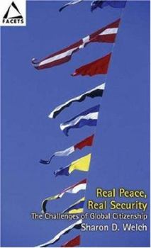 Paperback Real Peace, Real Security: The Challenges of Global Citizenship Book