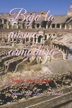 Paperback Bajo La Misma Armadura: Sangre, Amor Y Arena [Spanish] Book