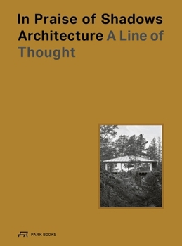Paperback In Praise of Shadows Architecture: A Line of Thought Book