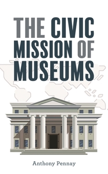 Hardcover The Civic Mission of Museums Book