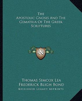 Paperback The Apostolic Gnosis And The Gematria Of The Greek Scriptures Book