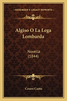 Paperback Algiso O La Lega Lombarda: Novella (1844) [Italian] Book