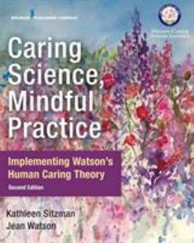 Paperback Caring Science, Mindful Practice: Implementing Watson's Human Caring Theory Book
