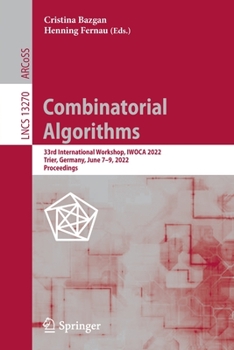 Paperback Combinatorial Algorithms: 33rd International Workshop, Iwoca 2022, Trier, Germany, June 7-9, 2022, Proceedings Book