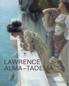 Hardcover Lawrence Alma-Tadema: At Home in Antiquity Book