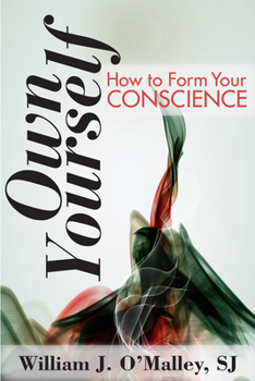 Paperback Own Yourself: How to Form Your Conscience Book