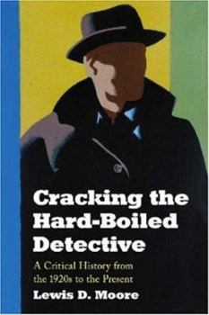 Paperback Cracking the Hard-Boiled Detective: A Critical History from the 1920s to the Present Book