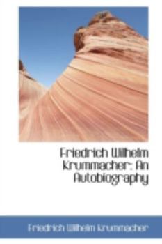 Friedrich Wilhelm Krummacher : An Autobiography