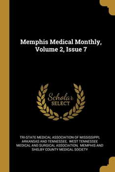Paperback Memphis Medical Monthly, Volume 2, Issue 7 Book