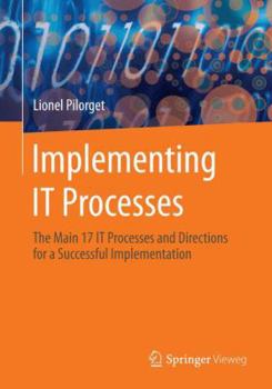 Paperback Implementing It Processes: The Main 17 It Processes and Directions for a Successful Implementation Book