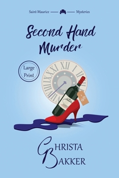 Second Hand Murder: A thrilling, race-against-the-clock cozy mystery (The Saint-Maurice Mysteries)