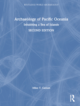 Hardcover Archaeology of Pacific Oceania: Inhabiting a Sea of Islands Book