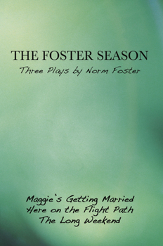 Paperback The Foster Season: Three Plays by Norm Foster Book