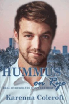 Paperback Hummus on Rye: Real Werewolves Don't Eat Meat 3 Book