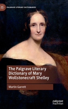 Hardcover The Palgrave Literary Dictionary of Mary Wollstonecraft Shelley Book