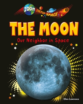 Moon: Our Neighbor in Space - Book  of the Zoom Into Space