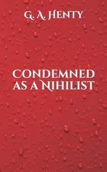 Paperback Condemned as a Nihilist Book