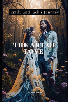 Paperback The Art of Love: : Emily and Jack's Journey Book