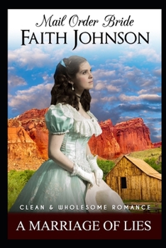 Paperback Mail Order Bride: A Marriage of Lies: Clean and Wholesome Western Historical Romance Book