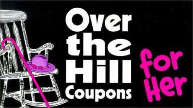 Over the Hill Coupons for Her