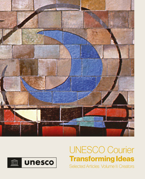 Paperback UNESCO Courier - Transforming Ideas: Selected Articles: Creators Book