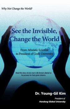 Paperback See the Invisible, Change the World Book