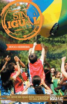 Paperback Sin Igual: Un Amor Sin Igual, Debe Compartirse En Una Actividad Sin Igual! [Spanish] Book