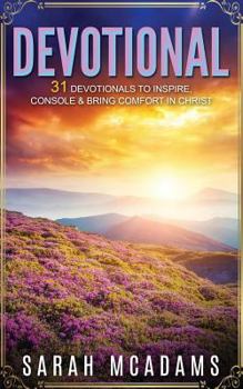 Paperback Devotional: 31 Devotionals to Inspire, Console & Bring Comfort in Christ Book