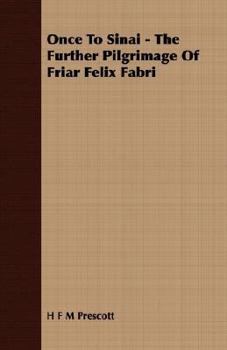 Paperback Once To Sinai - The Further Pilgrimage Of Friar Felix Fabri Book