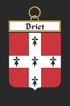 Briet: Briet Coat of Arms and Family Crest Notebook Journal (6 x 9 - 100 pages)