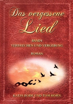 Paperback Das vergessene Lied: Band I Verbrechen und Vergebung [German] Book