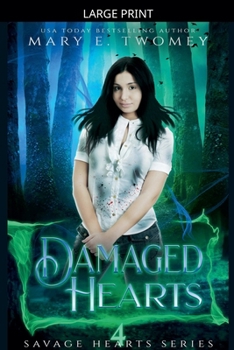 Damaged Hearts: A Dark Fantasy Romance (Savage Hearts Book 4)