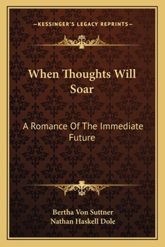 When Thoughts Will Soar: A Romance of the Immediate Future