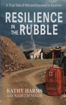 Paperback Resilience in the Rubble: A True Tale of Aid and Survival in Kashmir Book