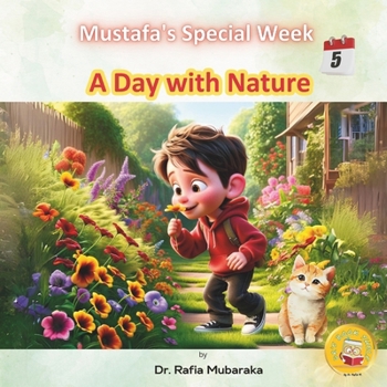 Paperback The Day with Nature: Series with themes: Beauty of Creation, Kindness, Learning & Laughing, Giving, Nature, Self-reflection, Realization Book