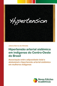 Paperback Hipertensão arterial sistêmica em indígenas do Centro-Oeste do Brasil [Portuguese] Book