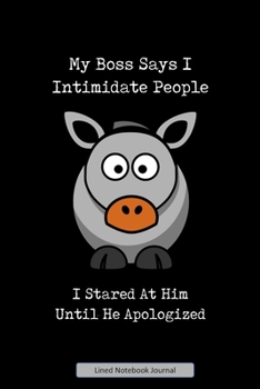 Paperback My Boss Says I Intimidate People Lined Notebook Journal: Unique Notepad Fun Gag Gift For Favorite Coworkers Staff Leaving Present, Secret Santa Or Spe Book