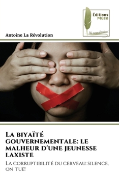 Paperback La biyaïté gouvernementale: le malheur d'une jeunesse laxiste [French] Book