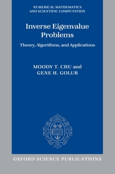 Hardcover Inverse Eigenvalue Problems: Theory, Algorithms, and Applications Book