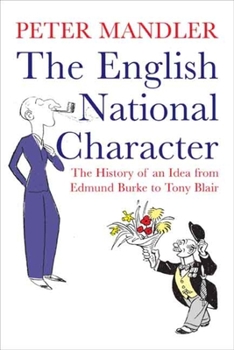 Hardcover The English National Character: The History of an Idea from Edmund Burke to Tony Blair Book